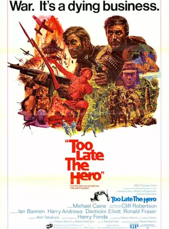 Слишком поздно, герой / Too Late the Hero