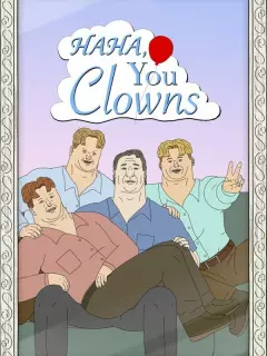 Хаха, клоуны / Haha, You Clowns